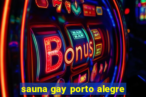 sauna gay porto alegre